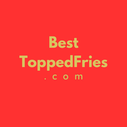 BestToppedFries.com
